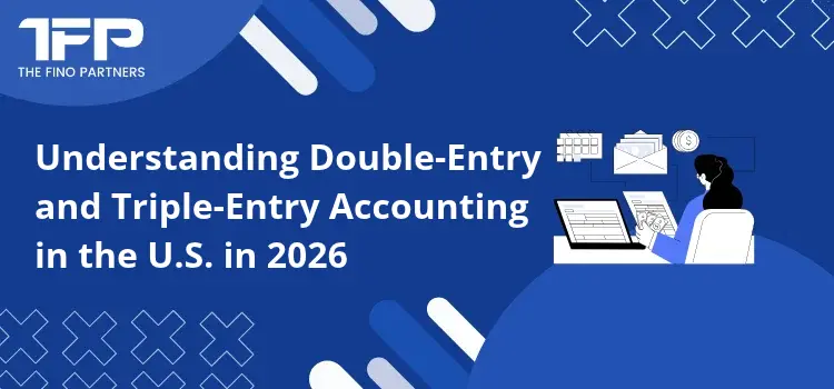 Understanding Double-Entry and Triple-Entry Accounting in the U.S. in 2026